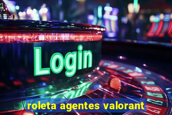 roleta agentes valorant